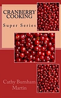 Cranberry Cooking: Super Series (Paperback)