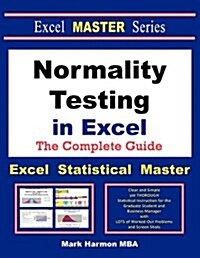 Normality Testing in Excel - The Excel Statistical Master (Paperback)