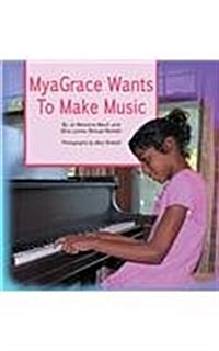 Myagrace Wants to Make Music: A True Story of Inclusion and Self-Determination (Hardcover)
