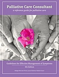 Palliative Care Consultant: Guidelines for Effective Management of Symptoms (Paperback)