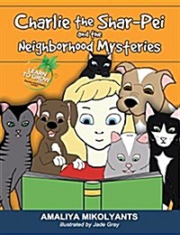 Charlie the Shar-Pei and the Neighborhood Mysteries (Paperback)