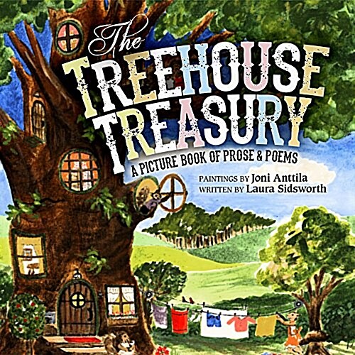 The Treehouse Treasury: A Picture Book of Prose & Poems (Hardcover)