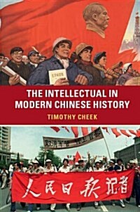 The Intellectual in Modern Chinese History (Paperback)