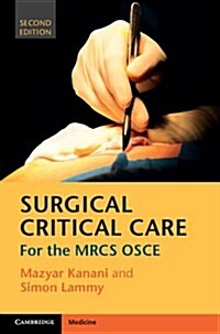 Surgical Critical Care : For the MRCS OSCE (Paperback, 2 Revised edition)