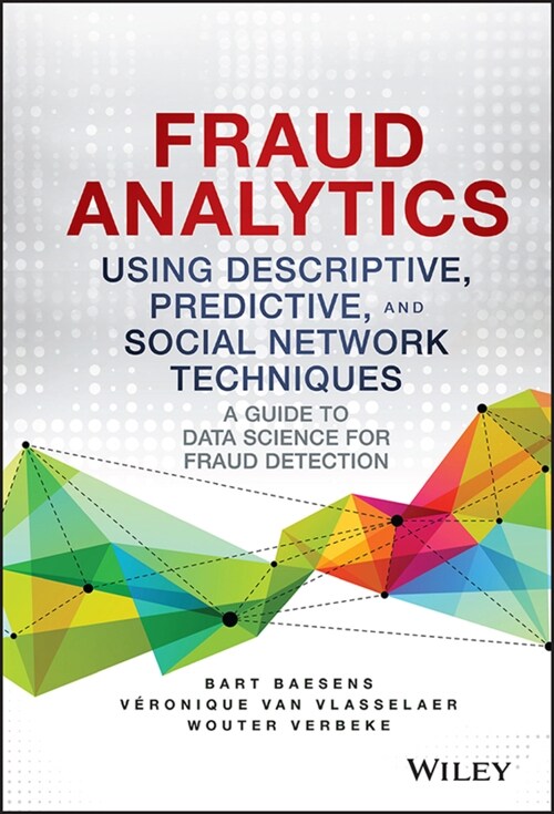 [중고] Fraud Analytics Using Descriptive, Predictive, and Social Network Techniques: A Guide to Data Science for Fraud Detection (Hardcover)