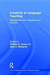 Creativity in Language Teaching : Perspectives from Research and Practice (Hardcover)