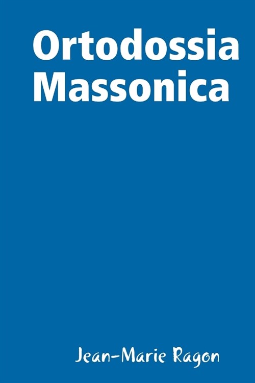 Ortodossia Massonica (Paperback)