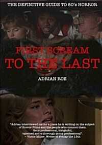 First Scream to the Last (Paperback)