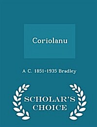 Coriolanu - Scholars Choice Edition (Paperback)