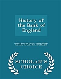 History of the Bank of England - Scholars Choice Edition (Paperback)