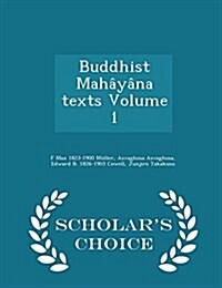 Buddhist Mahayana Texts Volume 1 - Scholars Choice Edition (Paperback)