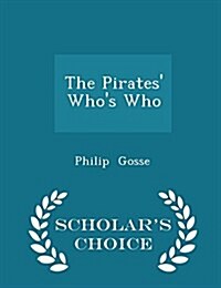 The Pirates Whos Who - Scholars Choice Edition (Paperback)