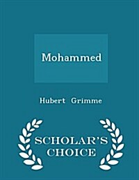Mohammed - Scholars Choice Edition (Paperback)