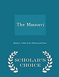 The Masnavi - Scholars Choice Edition (Paperback)