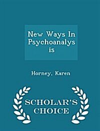 New Ways in Psychoanalysis - Scholars Choice Edition (Paperback)