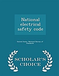 National Electrical Safety Code - Scholars Choice Edition (Paperback)