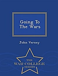 Going to the Wars - War College Series (Paperback)