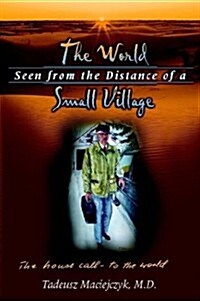 The World Seen from the Distance of a Small Village (Hardcover)