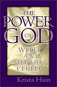 The Power of God With an Ad/Hd Child (Paperback)
