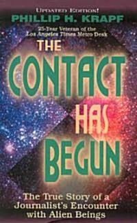 The Contact Has Begun: The True Story of a Journalists Encounter with Alien Beings (Paperback, Revised)