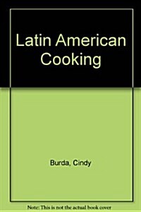 Latin American Cooking (Paperback, 1st)