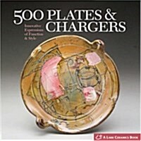500 Plates & Chargers: Innovative Expressions of Function & Style (Paperback)