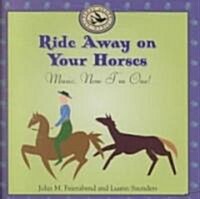 Ride Away on Your Horses: Music, Now Im One! [With Lyric Booklet] (Audio CD)