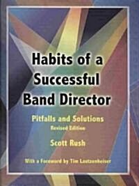 Habits of a Successful Band Director (Paperback)
