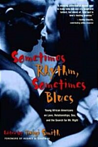 Sometimes Rhythm, Sometimes Blues: Young African Americans on Love, Relationships, Sex, and the Search for Mr. Right (Paperback)