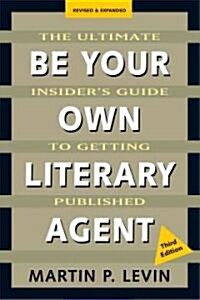 Be Your Own Literary Agent (Paperback, 3rd)