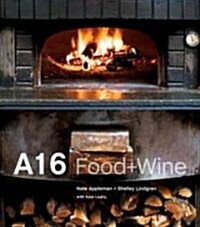 A16: Food + Wine [A Cookbook] (Hardcover)