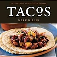 Tacos: 75 Authentic and Inspired Recipes [A Cookbook] (Paperback)