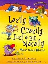 Lazily, Crazily, Just a Bit Nasally: More about Adverbs (Paperback)