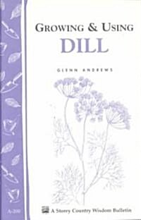 Growing & Using Dill (Paperback)