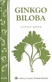 Ginkgo Biloba: Storey Country Wisdom Bulletin, A-231 (Paperback)