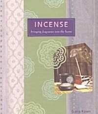 Incense: Bringing Fragrance Into the Home (Paperback)