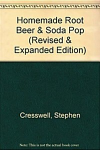 Homemade Root Beer & Soda Pop (Paperback, Revised, Expanded)