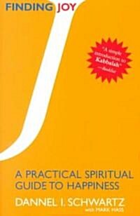 Finding Joy: A Practical Spiritual Guide to Happiness (Paperback, Revised)