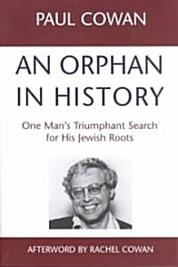 An Orphan in History: One Mans Triumphant Search for His Jewish Roots (Paperback)