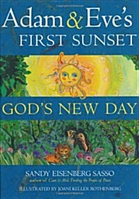 Adam & Eves First Sunset: Gods New Day (Hardcover)