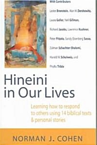 Hineini in Our Lives: Learning How to Respond to Others Through 14 Biblical Texts & Personal Stories (Paperback)