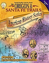 The Oregon and Santa Fe Trails (Paperback)