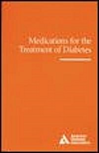 Medications for the Treatment of Diabetes (Paperback)