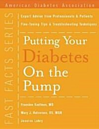 Putting Your Diabetes on the Pump (Paperback)