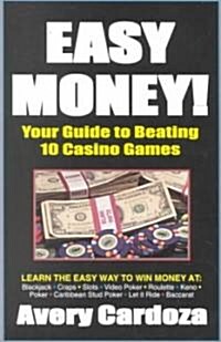 Easy Money!: How to Beat 10 Casino Games (Paperback)