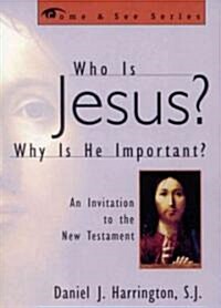 Who Is Jesus? Why Is He Important?: An Invitation to the New Testament (Paperback)