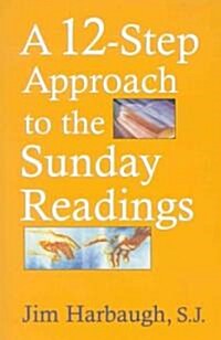 A 12-Step Approach to the Sunday Readings (Paperback)