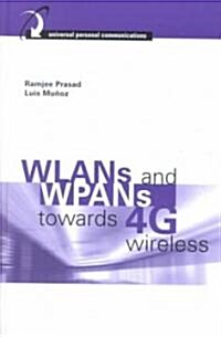 WLANs and WPANs Towards 4G Wireless (Hardcover)