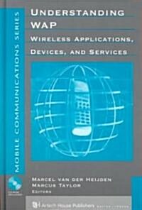 [중고] Understanding WAP: Wireless Applications, Devices, and Services (Hardcover)