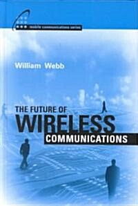 The Future of Wireless Communications (Hardcover)